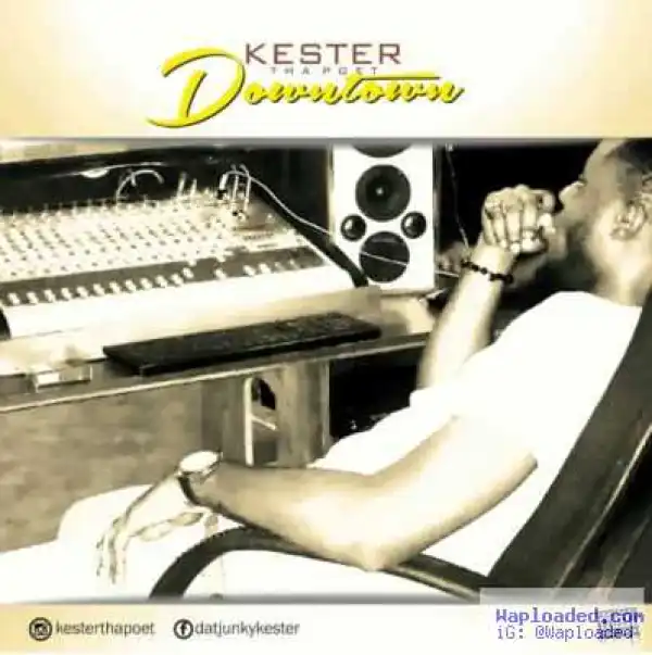 Kester Tha Poet - Downtown